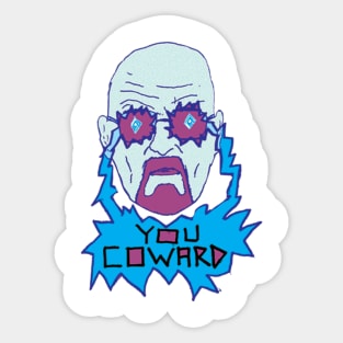 Heisenberg: You Coward Sticker